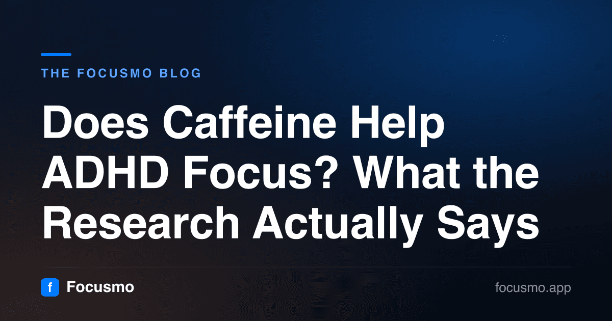 Does Caffeine Help ADHD Focus? What the Research Actually Says