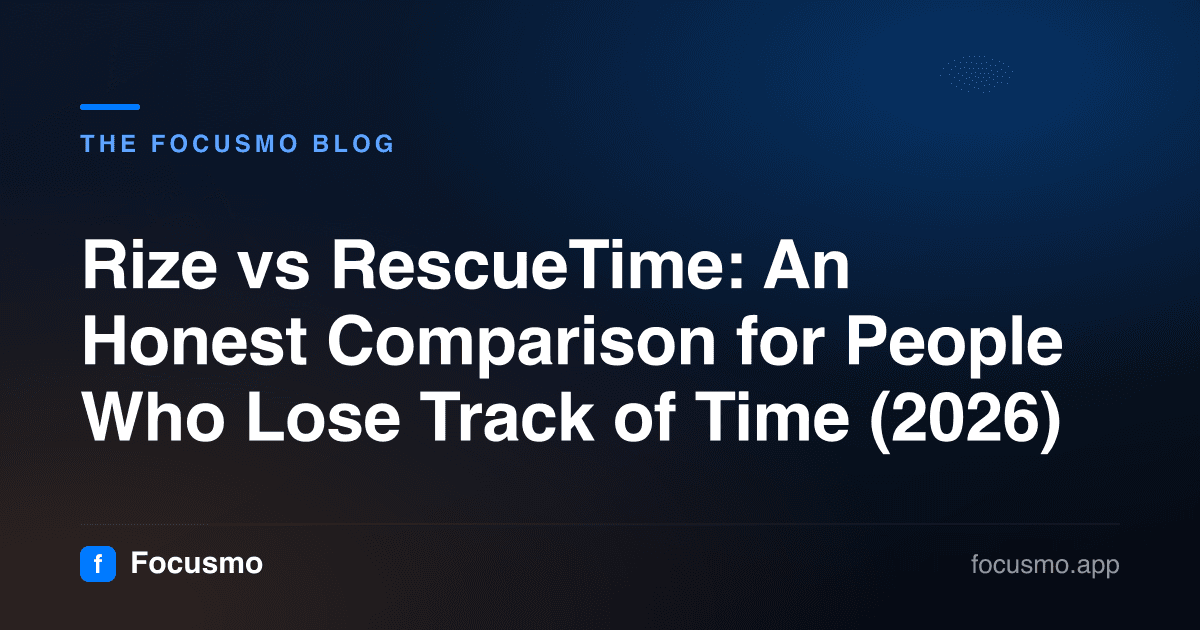 Rize vs RescueTime: An Honest Comparison for People Who Lose Track of Time (2026)