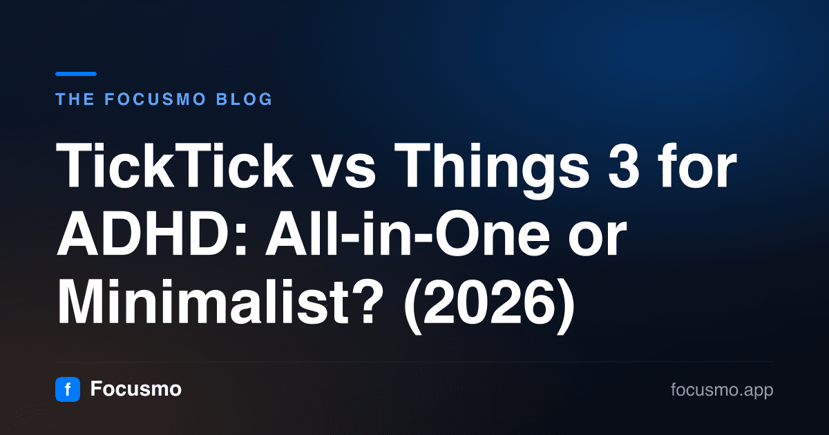 TickTick vs Things 3 for ADHD: All-in-One or Minimalist? (2026)